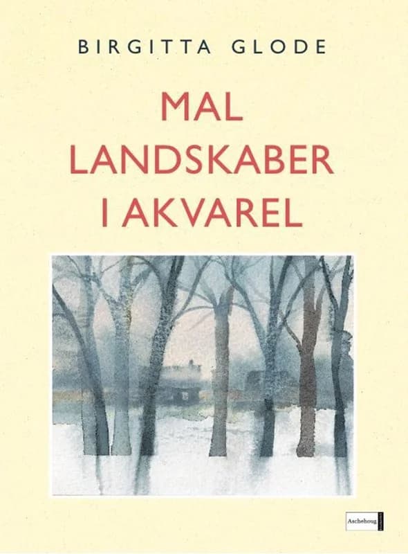 Mal landskaber i akvarel (0, 2009) | Birgitta Glode