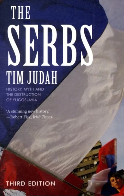 The Serbs (4, 2010) | Tim Judah